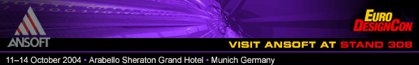 Visit Ansoft at Euro DesignCon, Stand 308