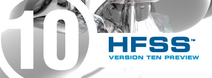 Ansoft HFSS v10 Preview